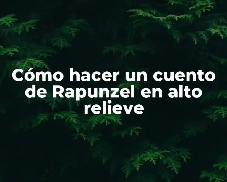Cómo hacer un cuento de Rapunzel en alto relieve