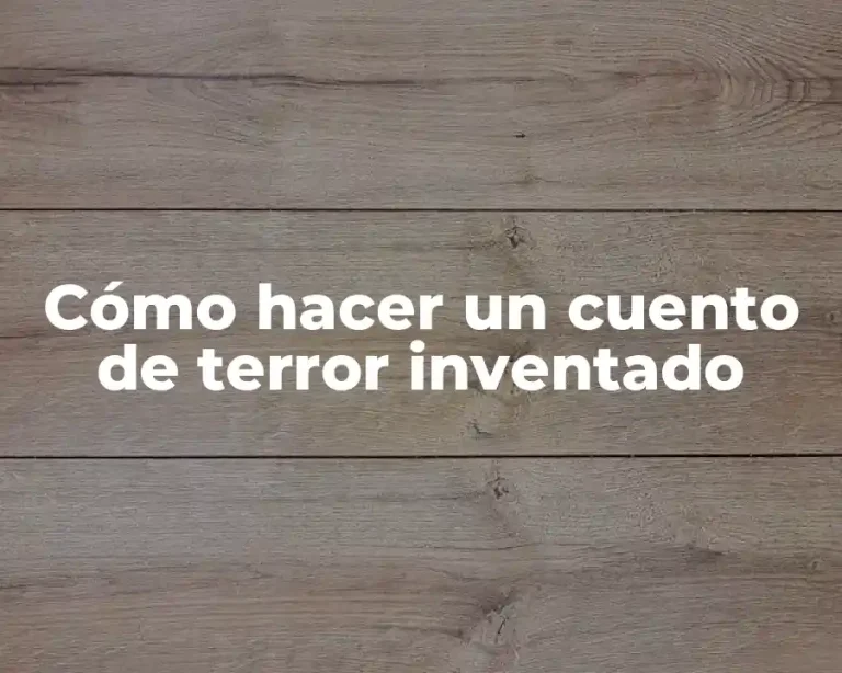 Cómo hacer un cuento de terror inventado