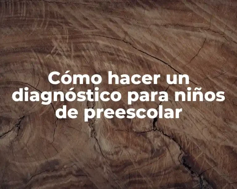 Cómo hacer un diagnóstico para niños de preescolar