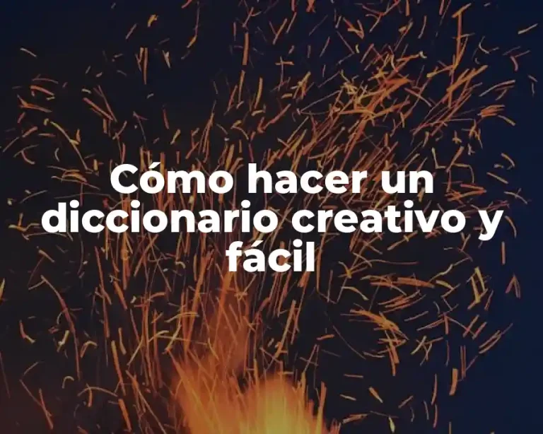 Cómo hacer un diccionario creativo y fácil