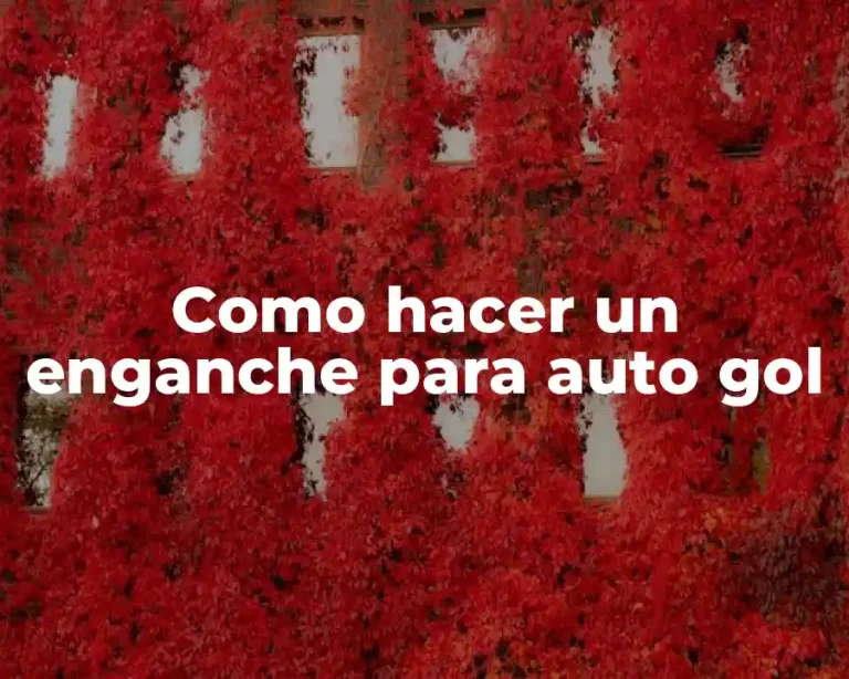 Como hacer un enganche para auto gol