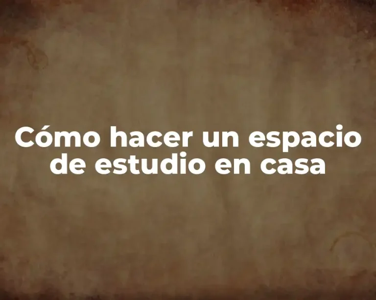 Cómo hacer un espacio de estudio en casa