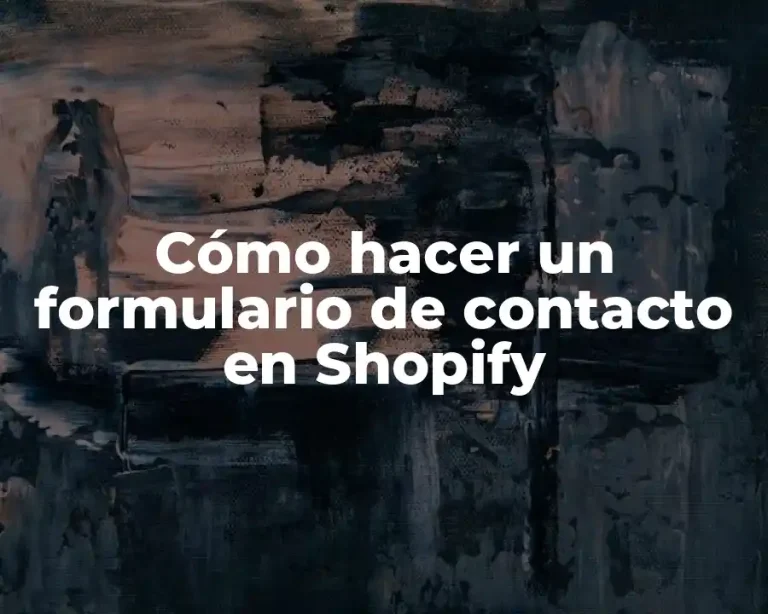 Cómo hacer un formulario de contacto en Shopify