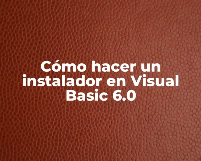 Cómo hacer un instalador en Visual Basic 6.0