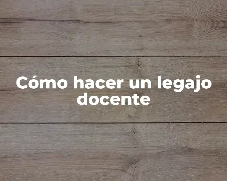 Cómo hacer un legajo docente