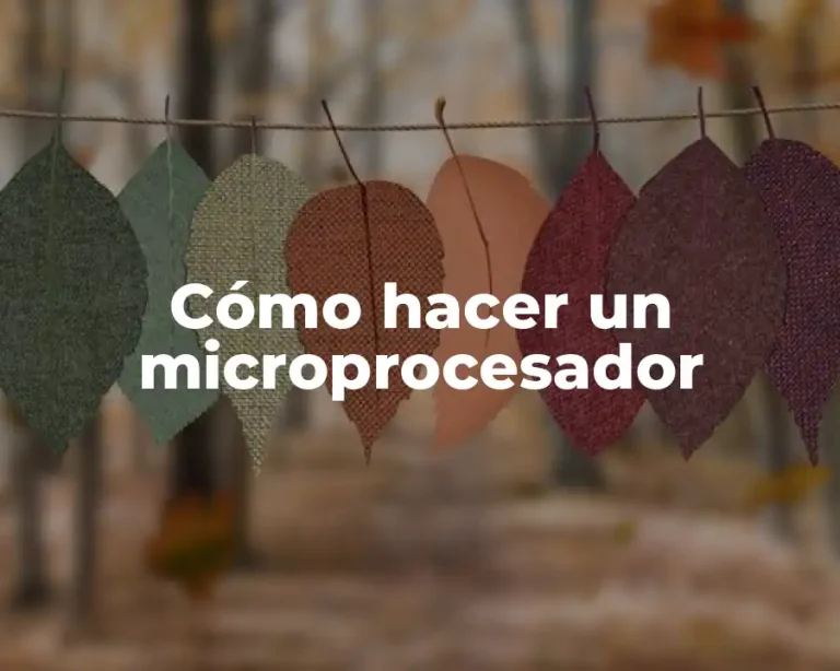 Cómo hacer un microprocesador