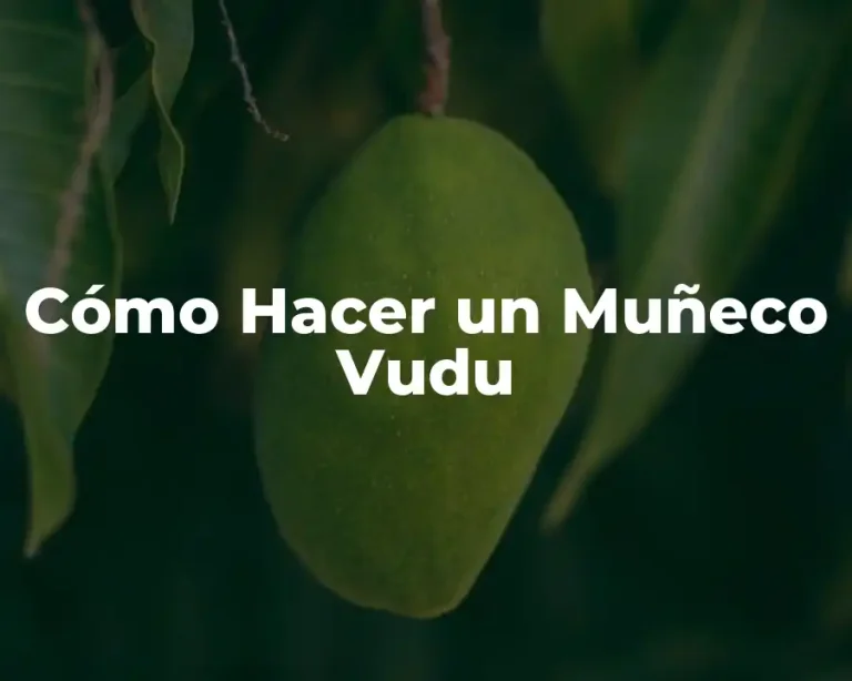 Cómo Hacer un Muñeco Vudu