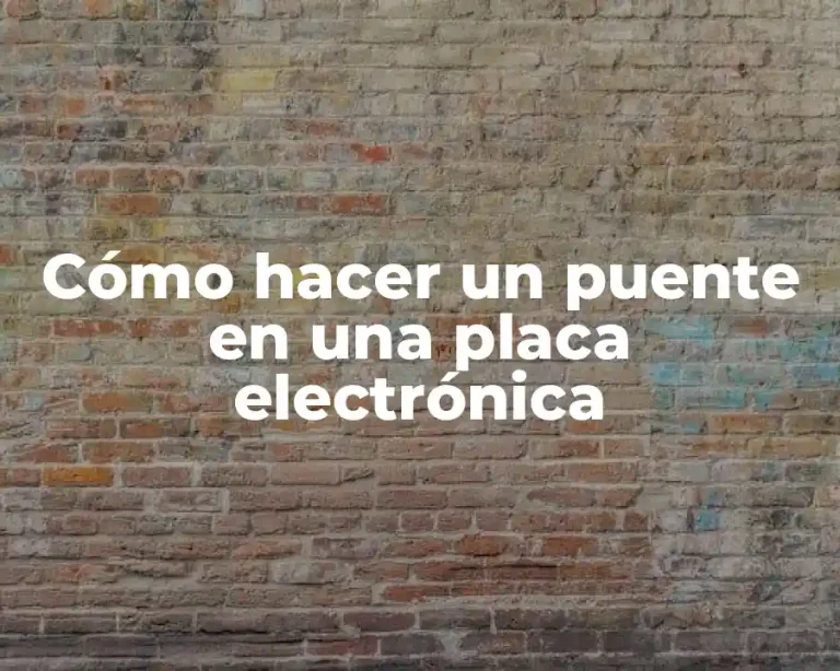 Cómo hacer un puente en una placa electrónica