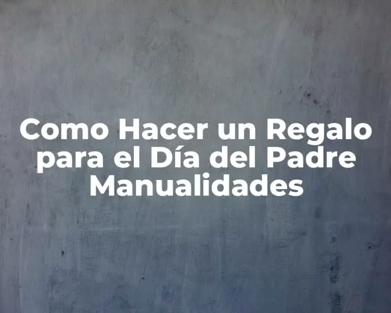 Como Hacer un Regalo para el Día del Padre Manualidades