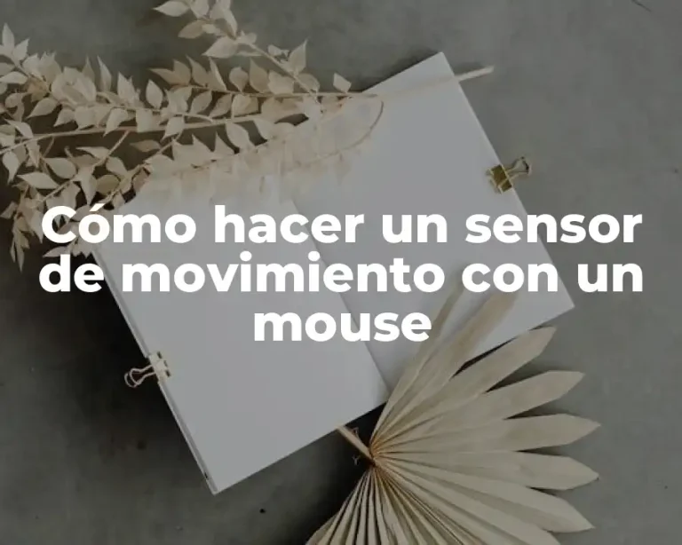 Cómo hacer un sensor de movimiento con un mouse