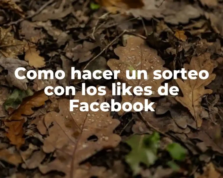 Como hacer un sorteo con los likes de Facebook
