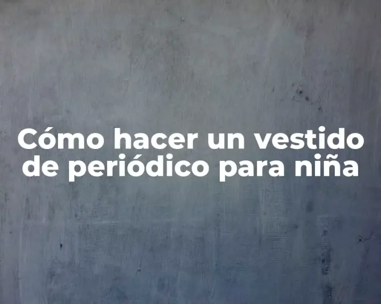 Cómo hacer un vestido de periódico para niña
