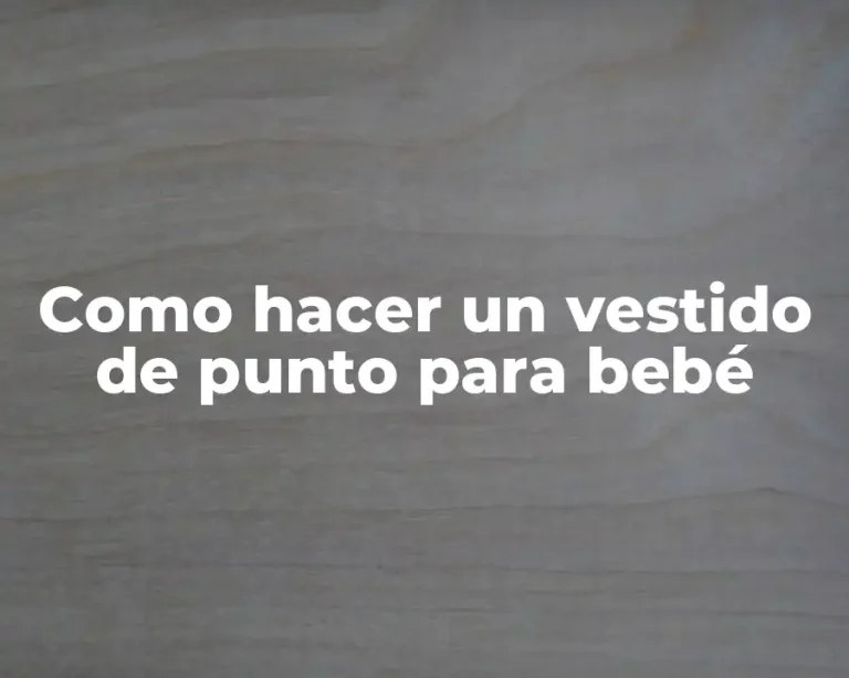 Como hacer un vestido de punto para bebé