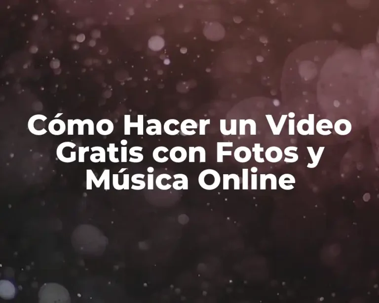 Cómo Hacer un Video Gratis con Fotos y Música Online
