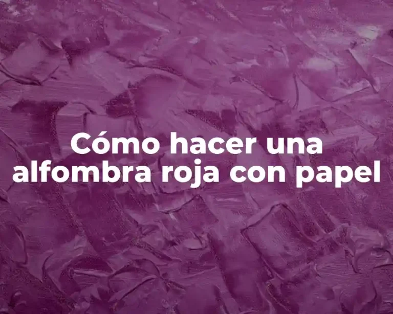 Cómo hacer una alfombra roja con papel