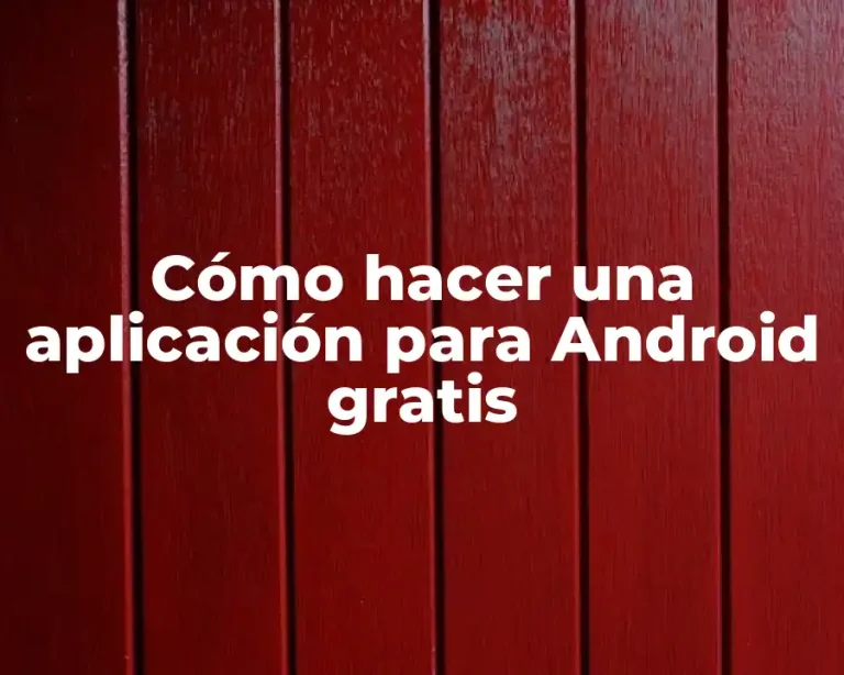 Cómo hacer una aplicación para Android gratis