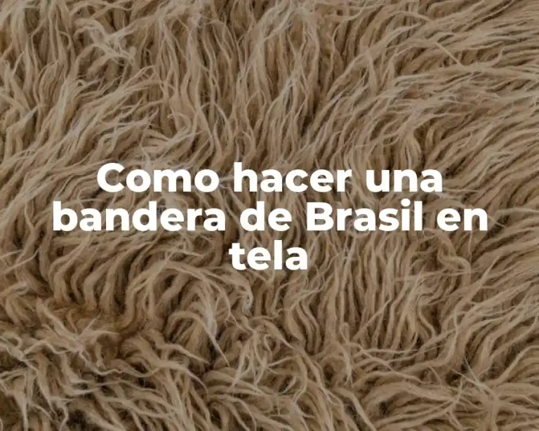 Como hacer una bandera de Brasil en tela
