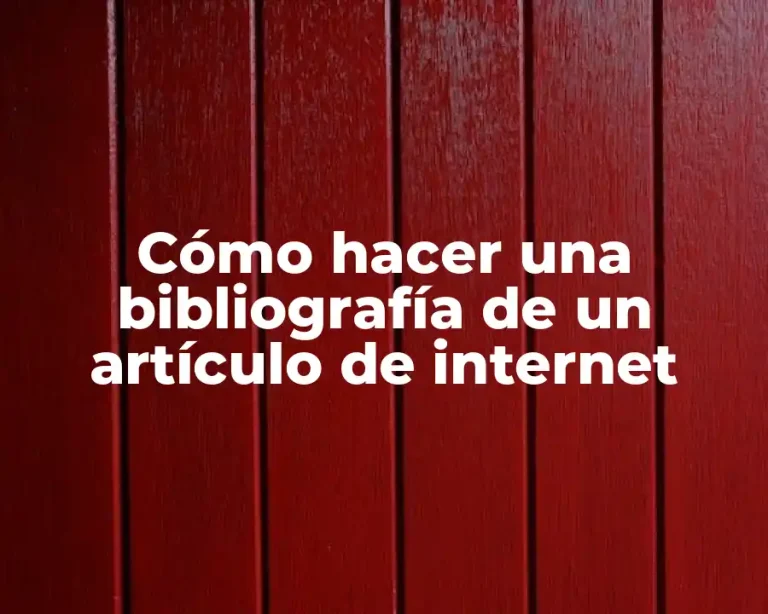 Cómo hacer una bibliografía de un artículo de internet