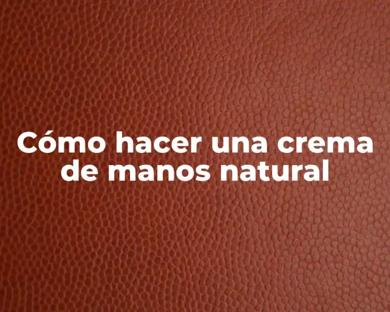 Cómo hacer una crema de manos natural