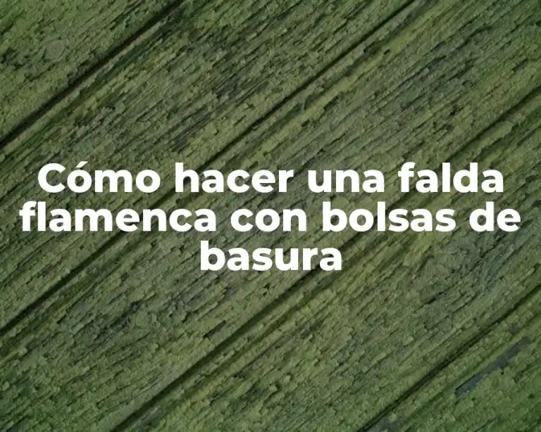 Cómo hacer una falda flamenca con bolsas de basura
