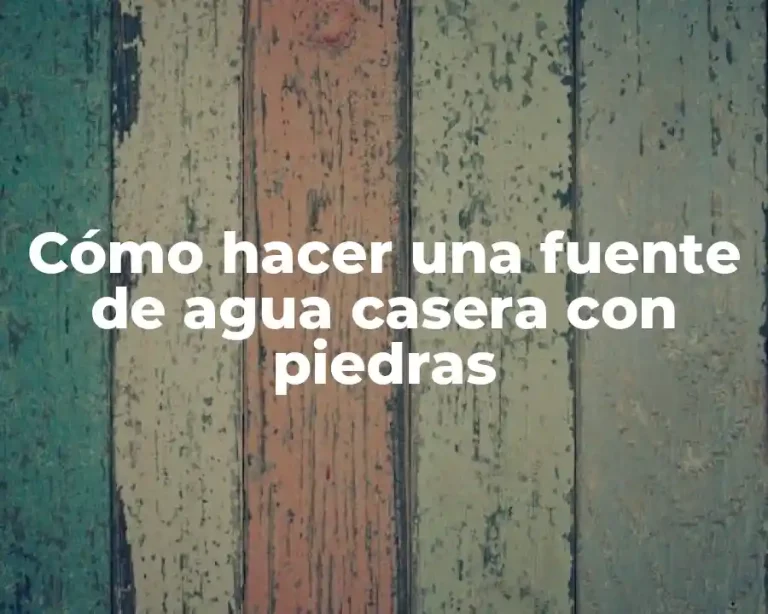 Cómo hacer una fuente de agua casera con piedras