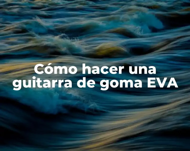Cómo hacer una guitarra de goma EVA