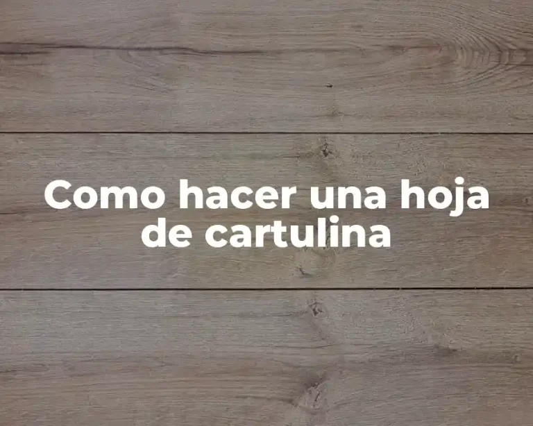 Como hacer una hoja de cartulina