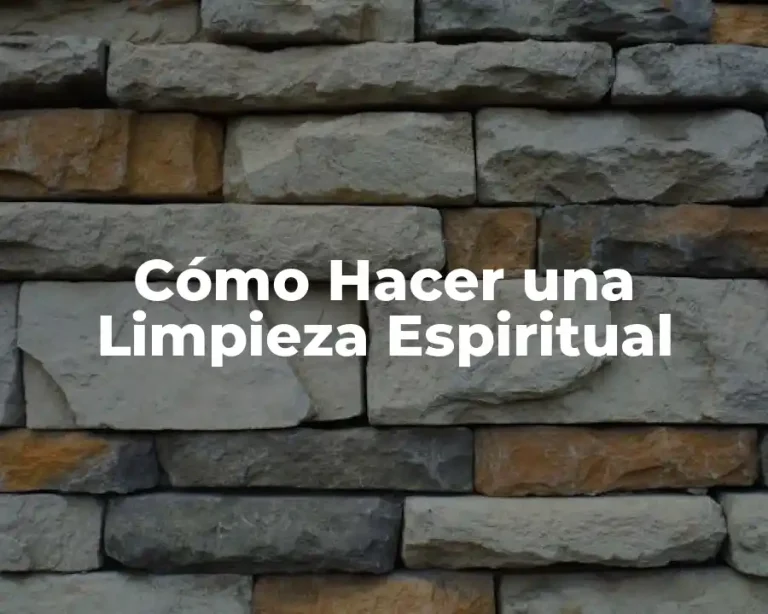 Cómo Hacer una Limpieza Espiritual