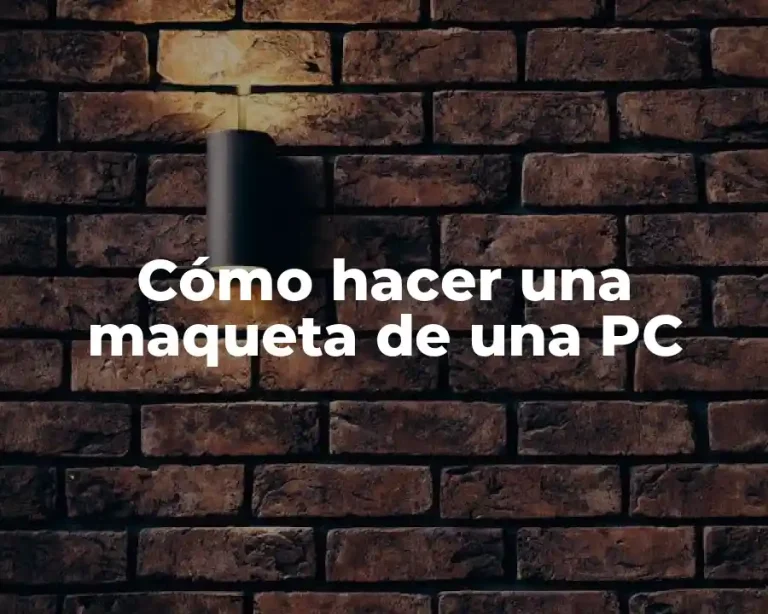 Cómo hacer una maqueta de una PC