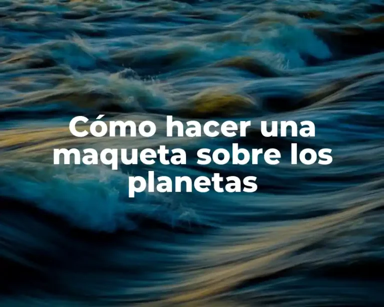 Cómo hacer una maqueta sobre los planetas
