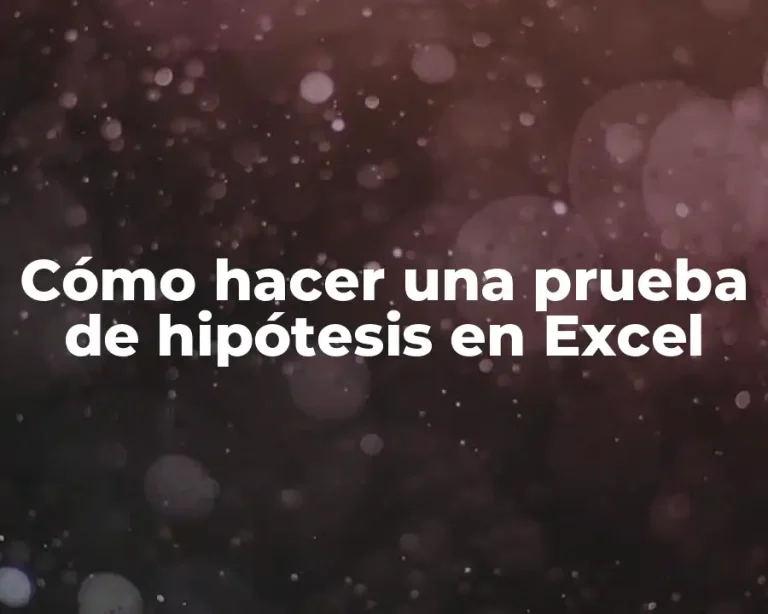 Cómo hacer una prueba de hipótesis en Excel