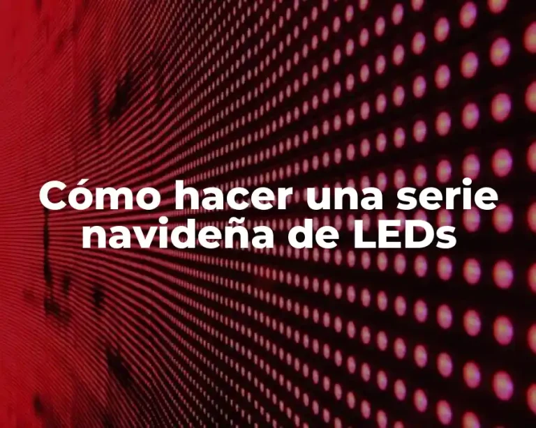 Cómo hacer una serie navideña de LEDs