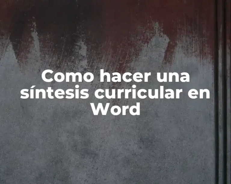 Como hacer una síntesis curricular en Word