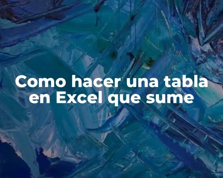 Como hacer una tabla en Excel que sume