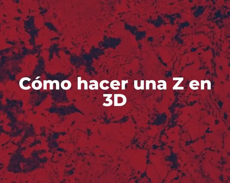 Cómo hacer una Z en 3D