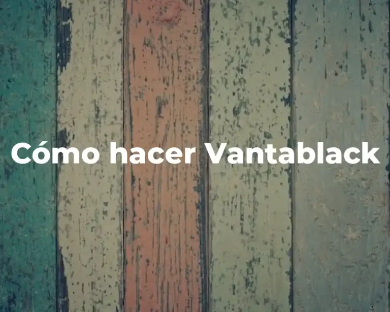 Cómo hacer Vantablack