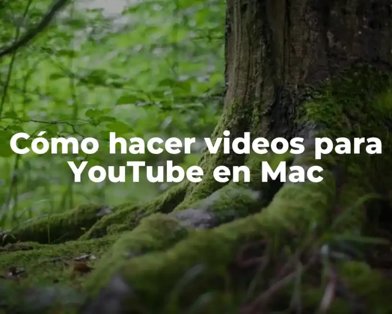 Cómo hacer videos para YouTube en Mac
