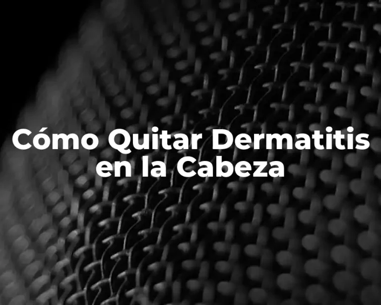 Cómo Quitar Dermatitis en la Cabeza