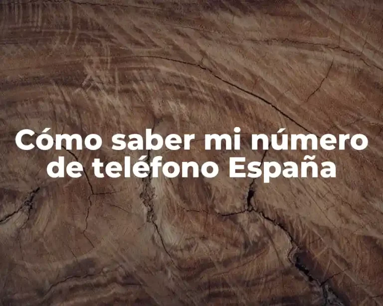 Cómo saber mi número de teléfono España