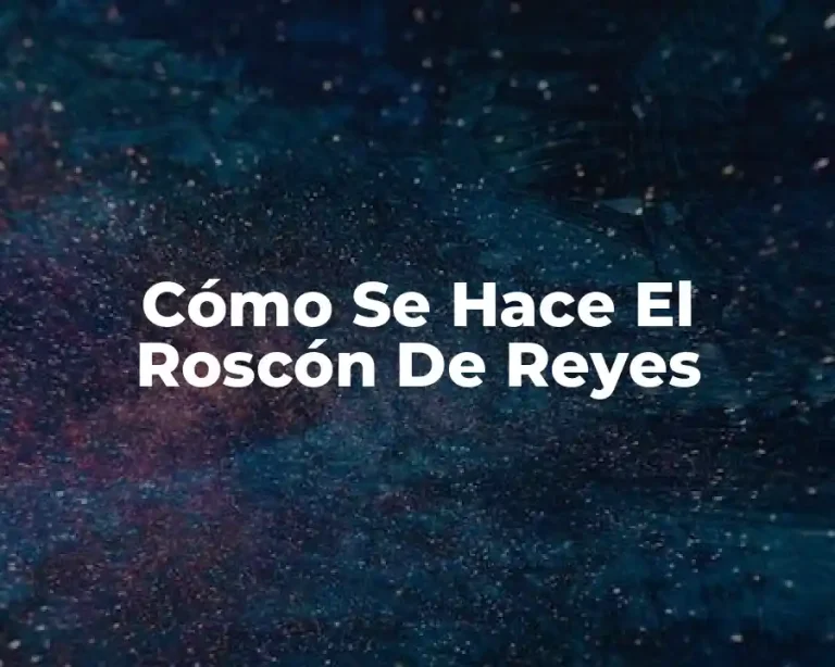 Cómo Se Hace El Roscón De Reyes