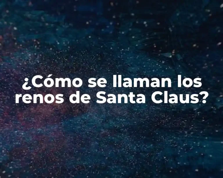 ¿Cómo se llaman los renos de Santa Claus?