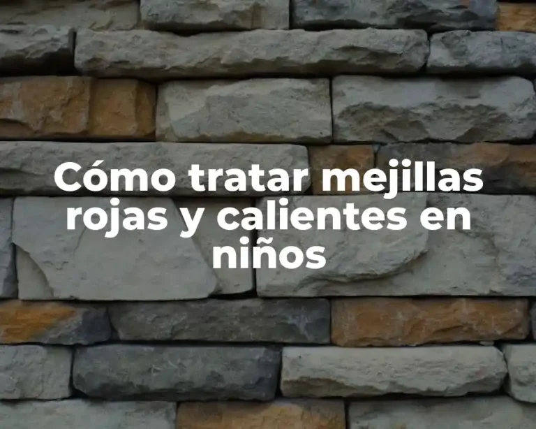 Cómo tratar mejillas rojas y calientes en niños