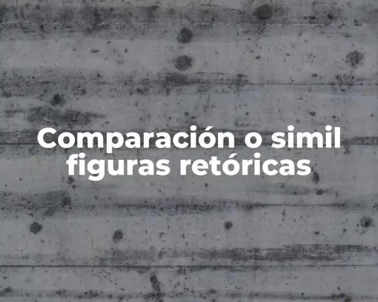 Comparación o simil figuras retóricas