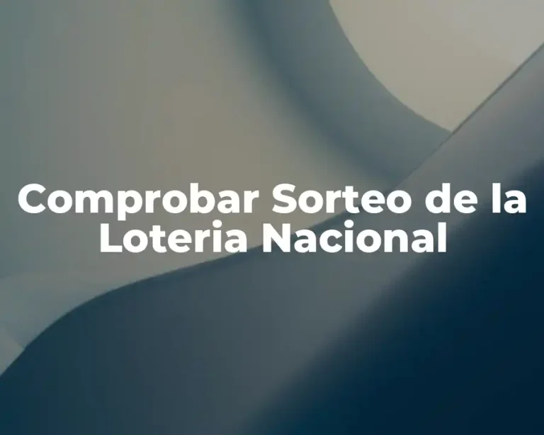 Comprobar Sorteo de la Loteria Nacional