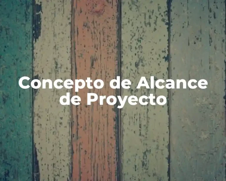 Concepto de Alcance de Proyecto