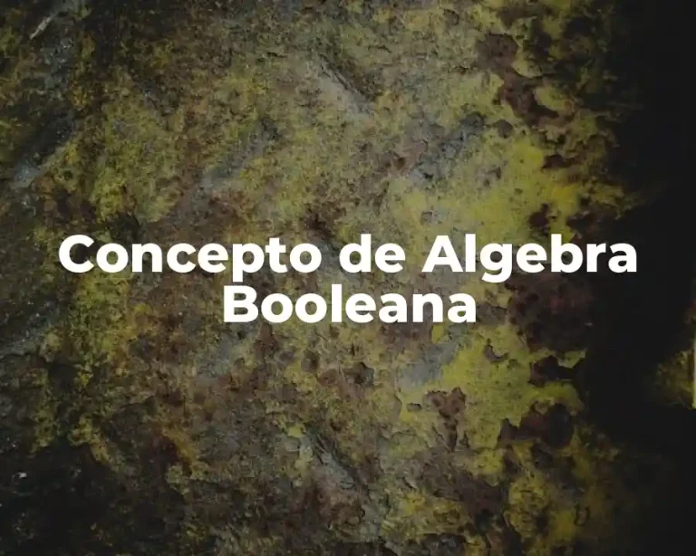 Concepto de Algebra Booleana