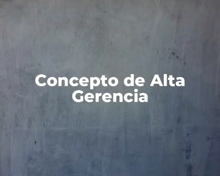 Concepto de Alta Gerencia