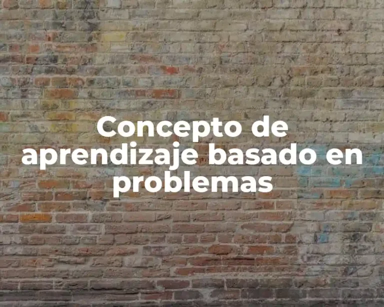 Concepto de aprendizaje basado en problemas