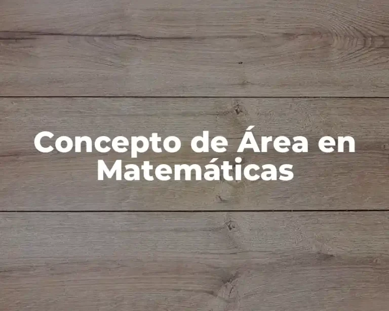 Concepto de Área en Matemáticas