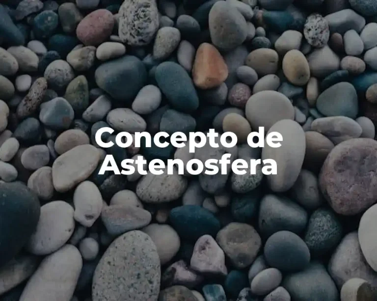 Concepto de Astenosfera
